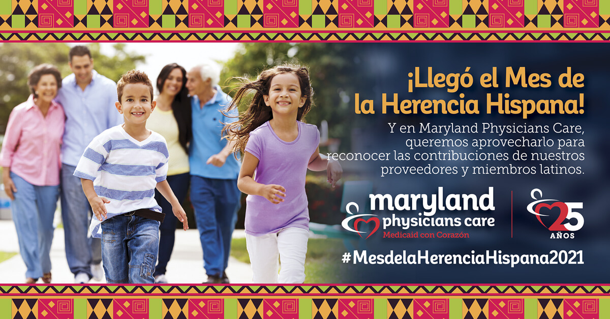 Llego el Mes de la Herencia Hispana! Y en Maryland Physicians Care, queremos aprovecharlo para reconocer las contribuciones de nuestros proveedores y miembros latinos.